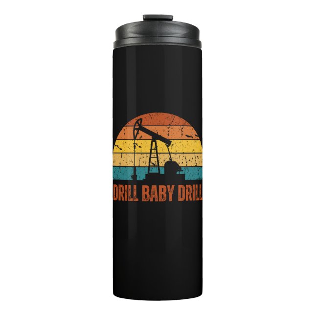 Drill Baby Drill Retro Sunset Style Thermal Tumbler (Front)