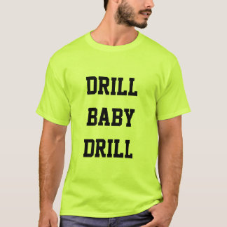 Drill Baby Drill Safety Green T-Shirt