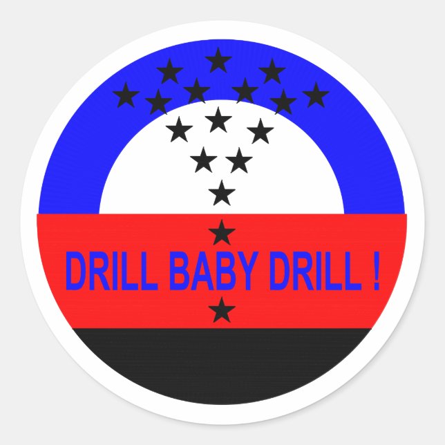 DRILL BABY DRILL_STICKER 3" CLASSIC ROUND STICKER (Front)