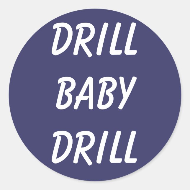 Drill Baby Drill Stickers (Front)
