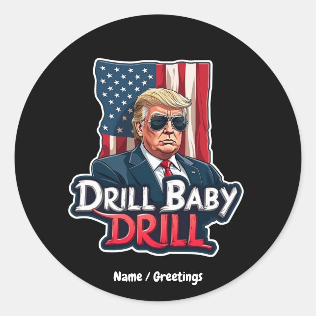 Drill Baby Drill Trump 2025 America's Independence Classic Round Sticker (Front)
