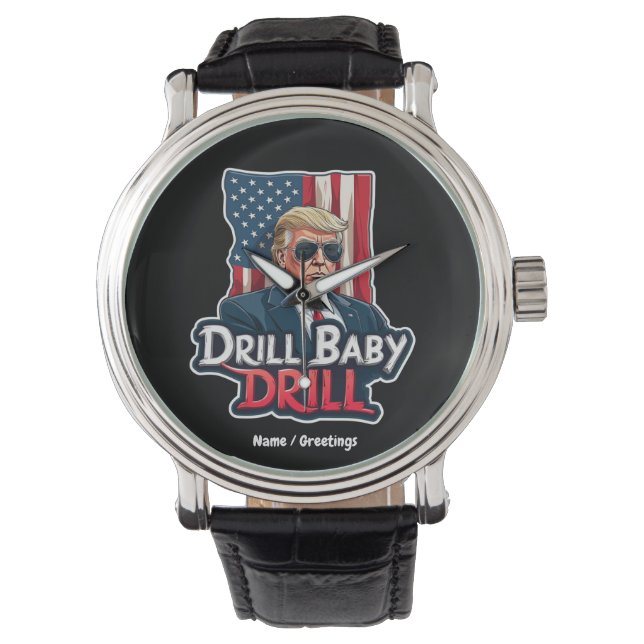 Drill Baby Drill Trump 2025 America's Independence Watch (Front)