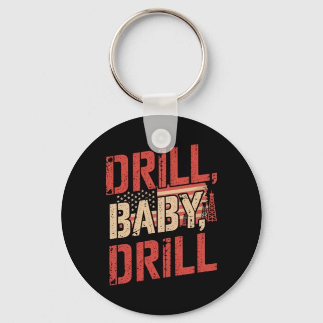 Drill, By, Drill Trump Republican  Key Ring (Front)