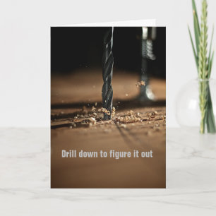 Drill Down To Figure It Out, Devil in Details - Card