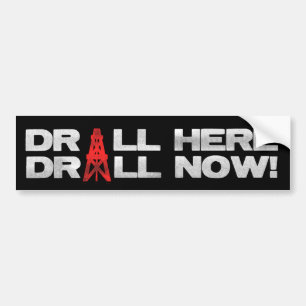 Drill Here - Drill Now Bumper Sticker