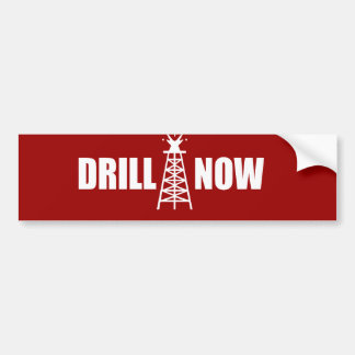 DRILL NOW BUMPERSTICKER BUMPER STICKER