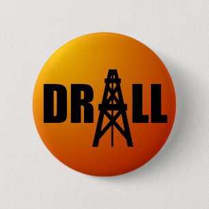 Drill Oil 6 Cm Round Badge