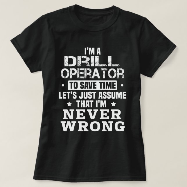 Drill Operator T-Shirt (Design Front)
