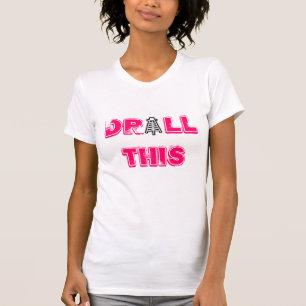 Drill This T-Shirt