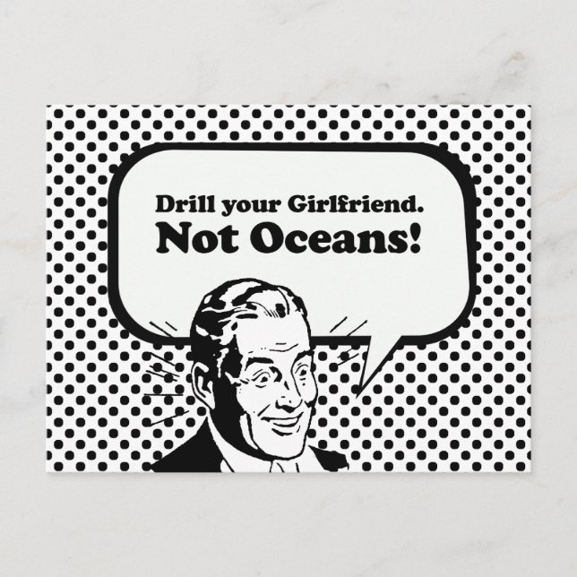 Drill your girlfriend. Not Oceans. Postcard (Front)