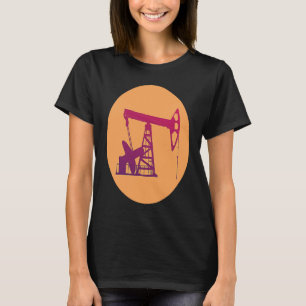 Drilling Engineer Pumpjack Oil Well for Oil Rig Wo T-Shirt