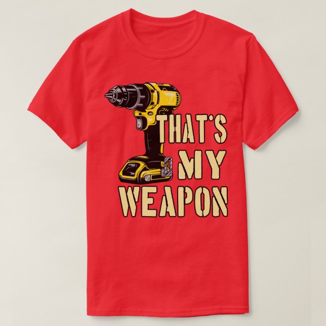 Drilling Machine Craftsman Weapon  T-Shirt (Design Front)