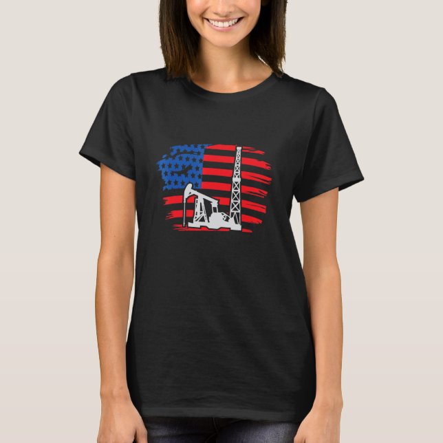Drilling Rig America I Oil Drilling Rig Oil Produc T-Shirt (Front)