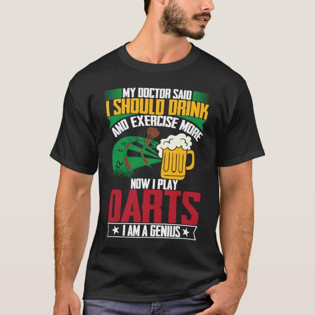 Drink and Exercise more with Darts Bullseye  Darts T-Shirt (Front)