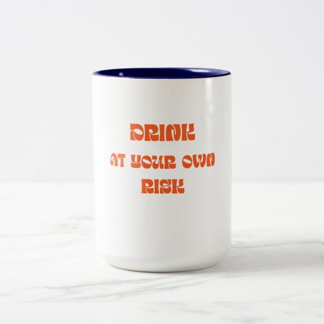 Drink At Your Own Risk Funny Retro Coffee Mug (Center)