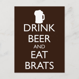 DRINK BEER AND EAT BRATS POSTCARD