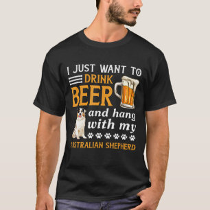 Drink Beer And Hang With My dog T-Shirt
