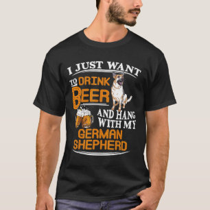 Drink Beer And Hang With My German Shepherd Dog T-Shirt