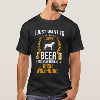Drink Beer And Hang With My Irish Wolfhound Dog Lo T-Shirt