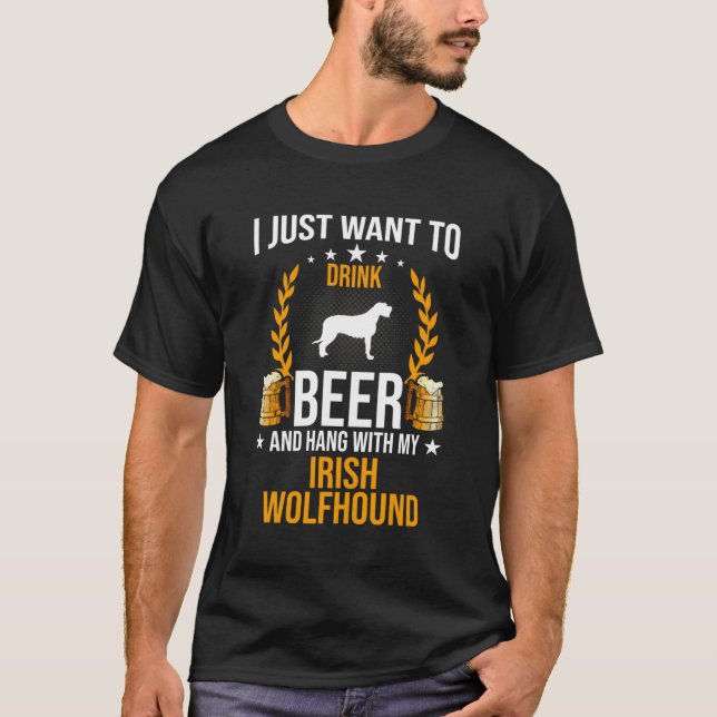 Drink Beer And Hang With My Irish Wolfhound Dog Lo T-Shirt (Front)