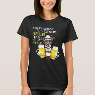 Drink Beer And Pet My Pitbull T-Shirt