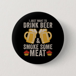 Drink Beer And Smoke Some Meat Bbq Grilling  6 Cm Round Badge