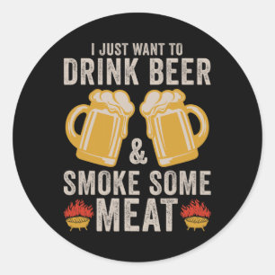Drink Beer And Smoke Some Meat Bbq Grilling  Classic Round Sticker