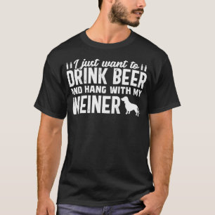 Drink Beer Funny Weiner Daschund Dog Dad Fathers T-Shirt