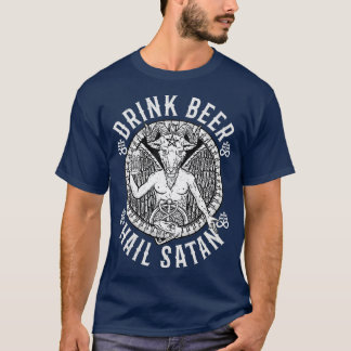 Drink Beer Hail Satan I Satanic Baphomet T-Shirt