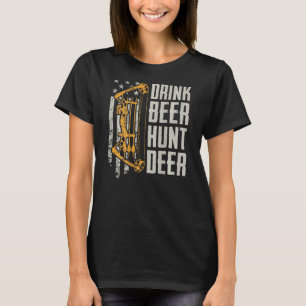 Drink Beer Hunt Deer Bow Hunting Drinking Archery  T-Shirt