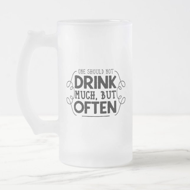 Drink beer often humourous beer slogan frosted glass beer mug (Left)
