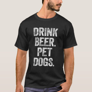 Drink Beer Pet Dogs Funny Dog Dad Lovin Dog Mum Fu T-Shirt