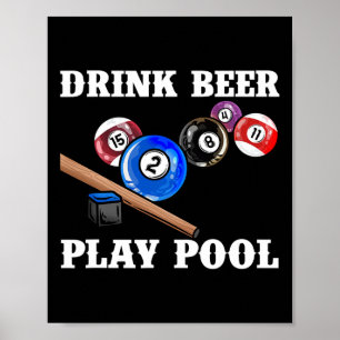 Drink Beer Play Pool I Funny Pool Billiards Player Poster