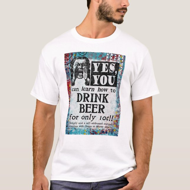 Drink Beer T-Shirt - Funny Vintage Ad (Front)