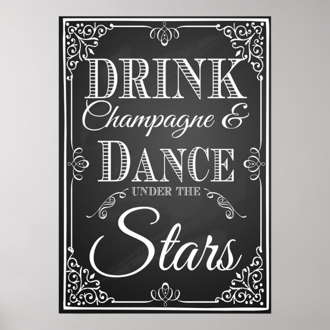 Drink champagne and dance under the stars" print (Front)
