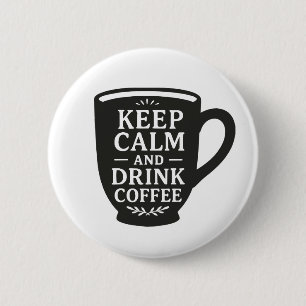 Drink Coffee 6 Cm Round Badge