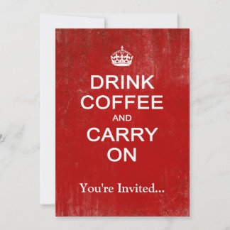 Drink Coffee and Carry On, Keep Calm Parody Invitation