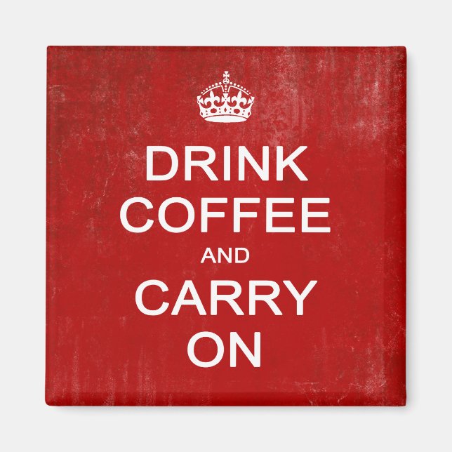 Drink Coffee and Carry On, Keep Calm Parody Magnet (Front)