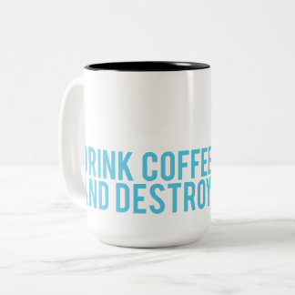 Drink Coffee And Destroy Two-Tone Coffee Mug