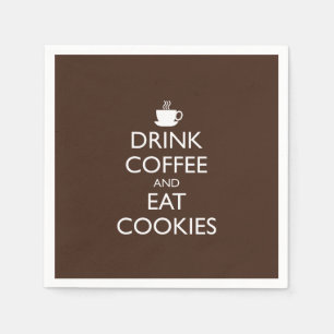 DRINK COFFEE AND EAT COOKIES NAPKIN