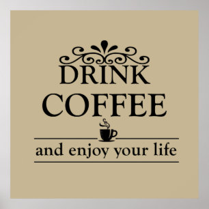 drink coffee and enjoy your life poster
