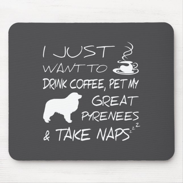 Drink Coffee And Pet Great Pyrenees Funny Gift Shi Mouse Mat (Front)
