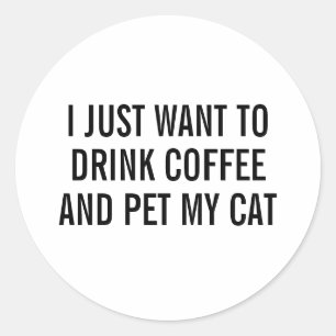 Drink Coffee And Pet My Dog Funny Classic Round Sticker