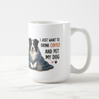 🐾 Drink Coffee And Pet My Dog Quote 🐾 Mug