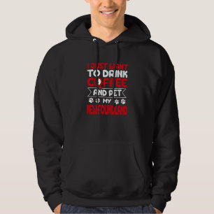 Drink Coffee and Pet My Newfoundland Dog Humor Hoodie