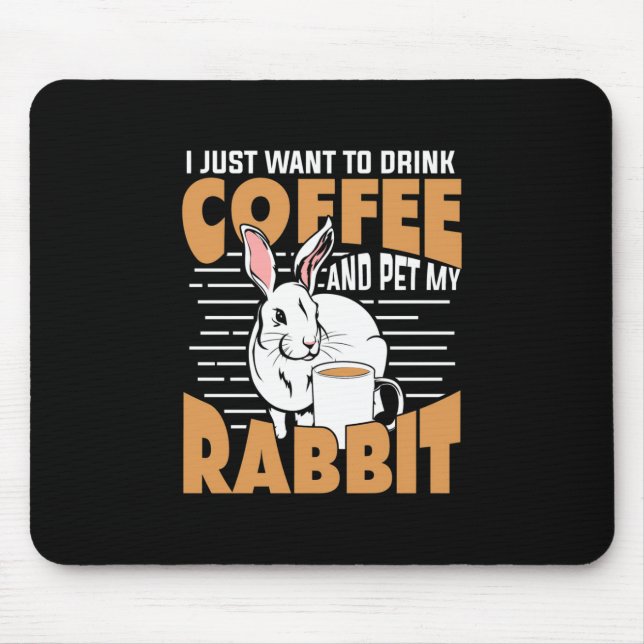 Drink Coffee And Pet My Rabbit Mouse Mat (Front)