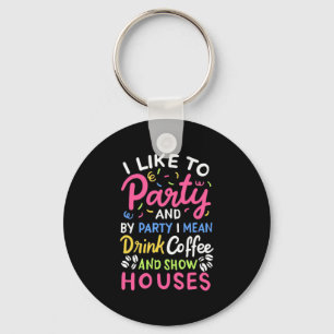 Drink Coffee And Show Houses Key Ring
