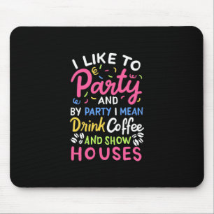 Drink Coffee And Show Houses Mouse Mat
