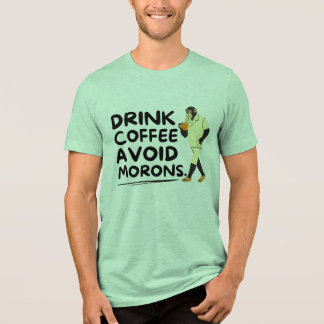 Drink coffee Avoid Morons Bigfoot Funny Saying Tri-Blend Shirt