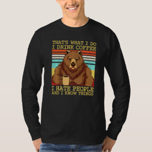 Drink Coffee Bear People Hate Animal Humour T-Shirt
